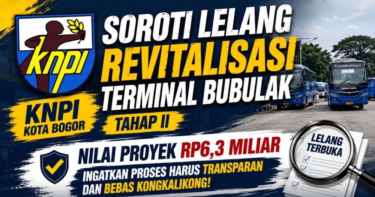 Revitalisasi Terminal Bubulak Tahap II Mulai Dilelang, KNPI Ingatkan Jangan Sampai Pemenang Sudah “Dikondisikan” Sejak Awal